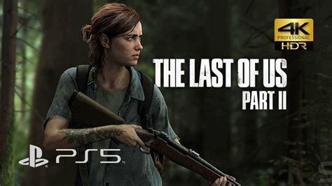 Ps5 The Last Of Us Part Ii Gameplay Modo 30 E 60 Fps Ultra Realistic Graphics 4k Hdr