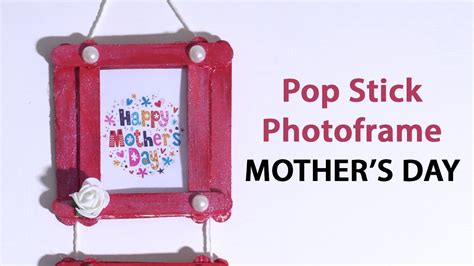 Easy Popsicle Stick Crafts Diy Mothers Day Photo Frame With Pop Sticks