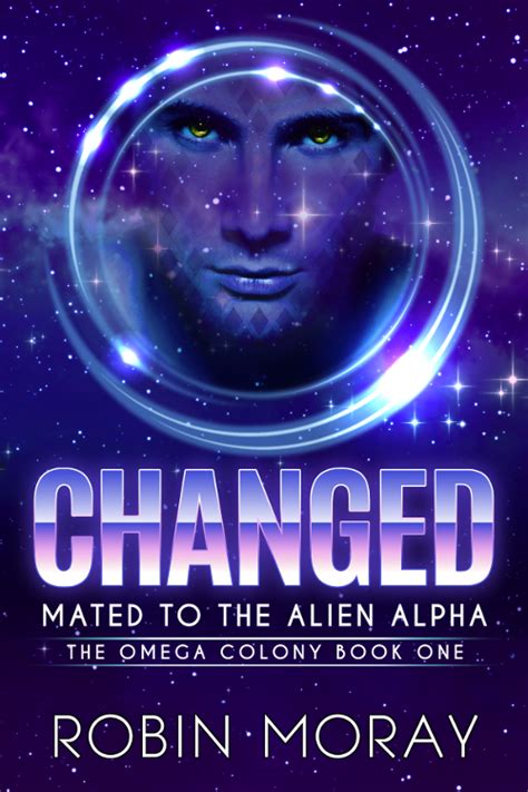 Changed Mated To The Alien Alpha Robin Moray The Official Site Of