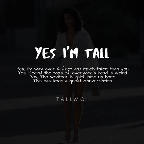 Proud To Be A Tall Girl Tall Girl Quotes Tall Girl Crazy Girl Quotes