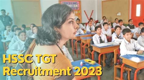 haryana hssc tgt recruitment 2023 vacancy on 7471 posts know salary last date eligibility and