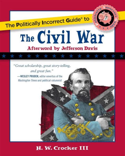 What if the south had won. The Politically Incorrect Guide to the Civil War by H. W. Crocker, III |, Paperback | Barnes ...