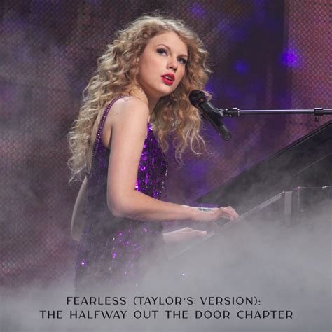 Fearless Taylor S Version The Halfway Out The Door Chapter Compilation By Taylor Swift