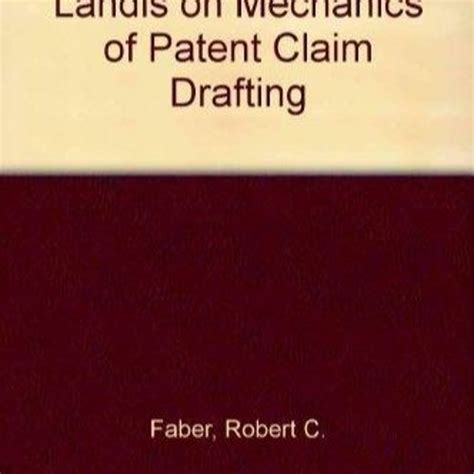 Stream Ebook Landis On Mechanics Of Patent Claim Drafting Unlimited From Eileenjomadavid