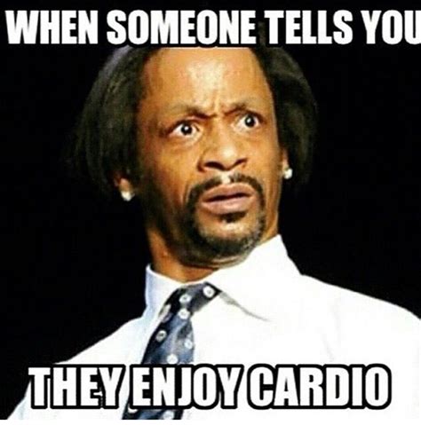 When Someone Tells You They Enjoy Cardio Humor Workout Humor Laugh