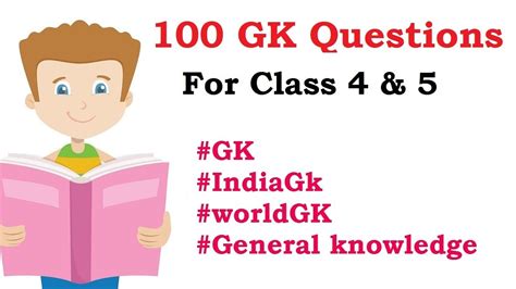 Top 100 Gk Questions For Class 4th And 5th Gk General Knowledge Gk