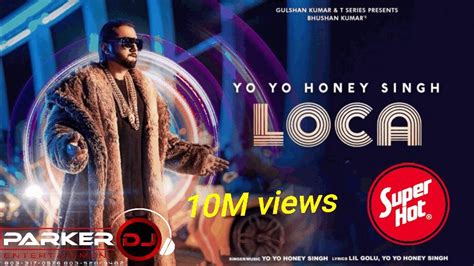 Yo Yo Honey Singh Loca Official Video Song Bhushan Kumar New Song 2020 S Series Youtube