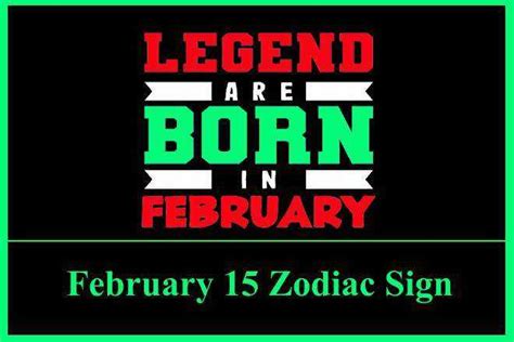February 15 Zodiac Sign February 15th Zodiac Personality Love