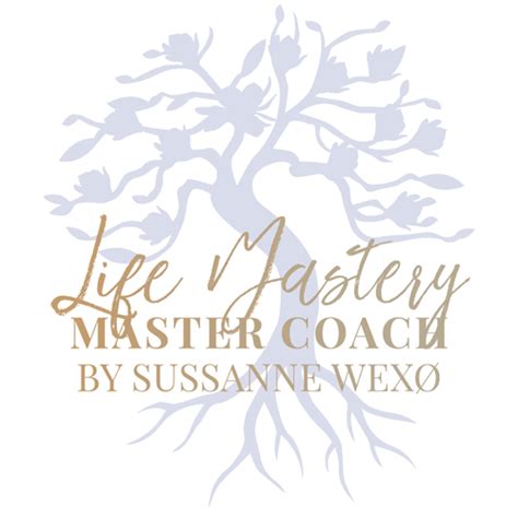 Life Mastery Master Coach Training Sussanne Wexø