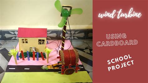 How To Make Working Model Of A Wind Turbine From Cardboard School
