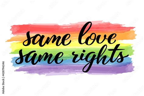 same love same rights hand drawn lettering quote homosexuality slogan on watercolor rainbow