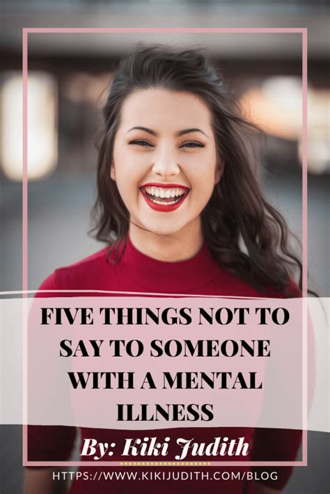 five things not to say to someone with a mental illness kiki judith