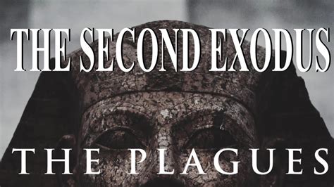The Second Exodus Part 2 The Plagues Youtube