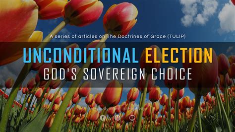 Unconditional Election Gods Sovereign Choice Theotivity