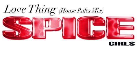 Spice Girls Love Thing House Rules Mix Youtube