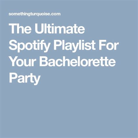 The Ultimate Spotify Playlist For Your Bachelorette Party Spotify Playlist Bachelorette