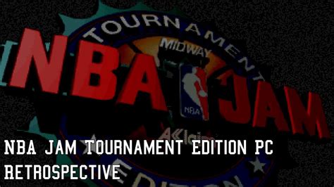 Nba Jam Tournament Edition Pc Retrospective Nlsc Wayback Wednesday