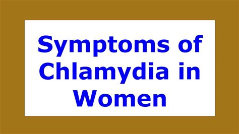 Symptoms Of Chlamydia In Women Viral Diseases Youtube