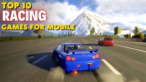 Top 10 Best Racing Games For Android Iphone 2023open World Racing