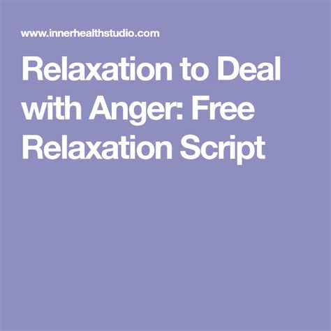 Relaxation To Deal With Anger Free Relaxation Script Relaxation