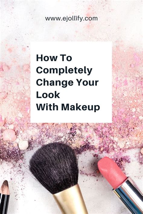 Tips On How To Completely Change Your Look With Makeup Makeup Makeup