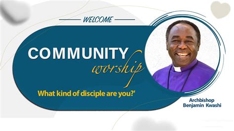 Community Worship What Kind Of Disciple Are You Archbishop