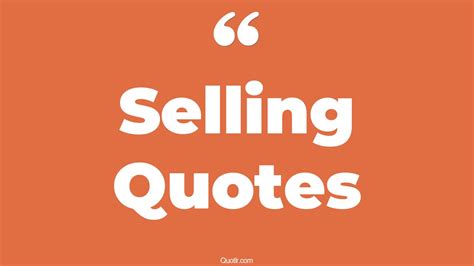 The 35 Selling Quotes Page 43 ↑quotlr↑