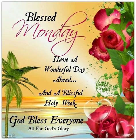Happy monday quotes images have a great happy monday pics, cards, greetings sayings. Blessed Monday, Have A Wonderful Day Ahead Pictures ...