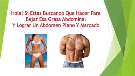 Se debe realizar por lo menos tres veces a la en el caso de los días restantes como martes, jueves y sábado se puede hacer algo de cardio para complementar, mientras que los domingos se toma. Bajar Grasa Abdominal | Ejercicios Para Quemar Grasa ...