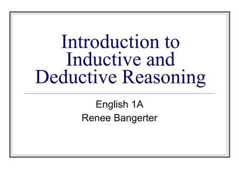 Introduction To Inductive And Deductive Reasoning Ppt