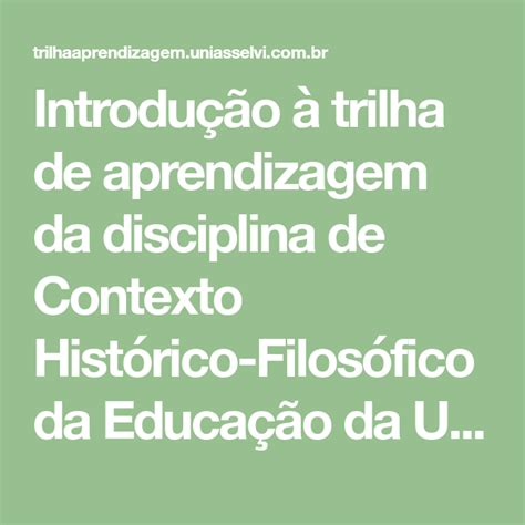 Introdu O Trilha De Aprendizagem Da Disciplina De Contexto Hist Rico