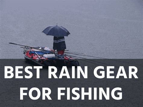 Best Rain Gear For Fishing Trendy Tactical