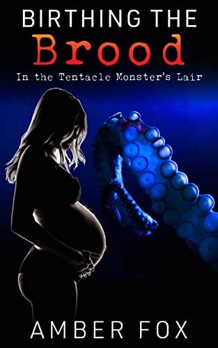 Birthing The Brood In The Tentacle Monster S Lair A Tentacle Pregnancy Erotica Ebook Fox