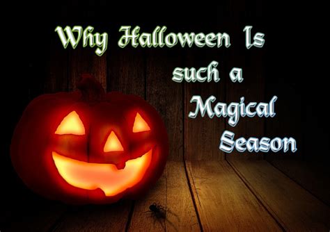 Magic On Halloween Why This Season Is Such A Powerful Time Hubpages