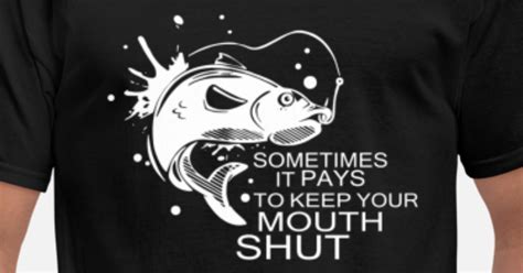 Fish Keep Mouth Shut Mens T Shirt Spreadshirt