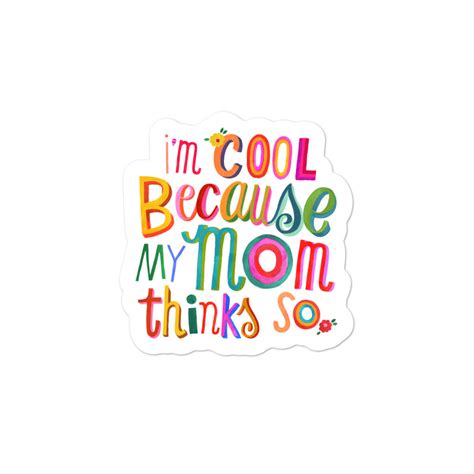 My Mom Thinks Im Cool Sticker Shannon Snow • Colorful Art For Colorful People