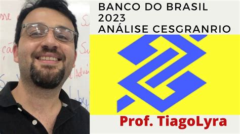 Análise da banca CESGRANRIO Concurso Banco do Brasil YouTube
