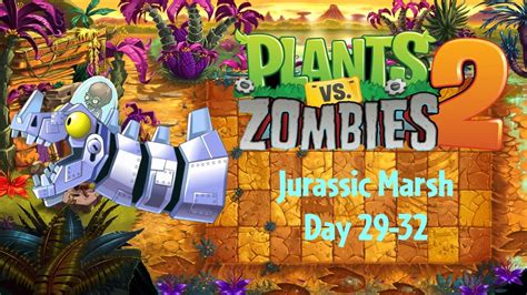 Jurassic Marsh Day 29 32 Plants Vs Zombies 2 Youtube
