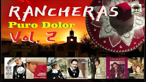 Lo Mejor De La Música Ranchera Mexicana Rancheras Puro Dolor Vol 2