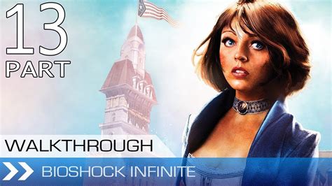 Bioshock Infinite Gameplay Walkthrough Part 13 The Final Tear Youtube