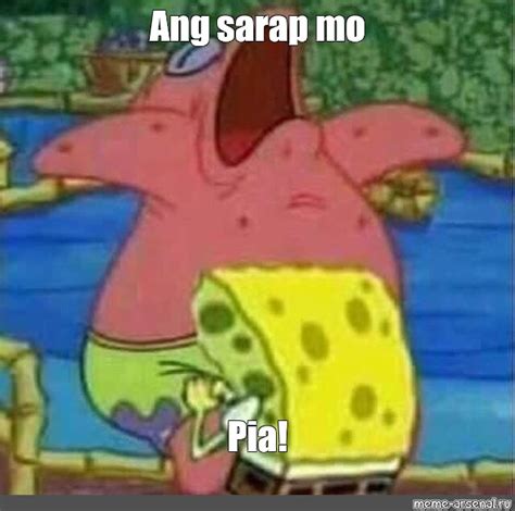 Meme Ang Sarap Mo Pia All Templates Meme