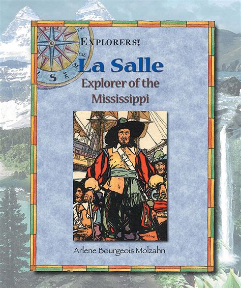 La Salle Explorer Of The Mississippi Explorers Molzahn Arlene