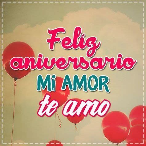 Cartas Con Frases De Feliz Aniversario Amor Mio Te Amo Im Genes De Feliz Aniversario Feliz