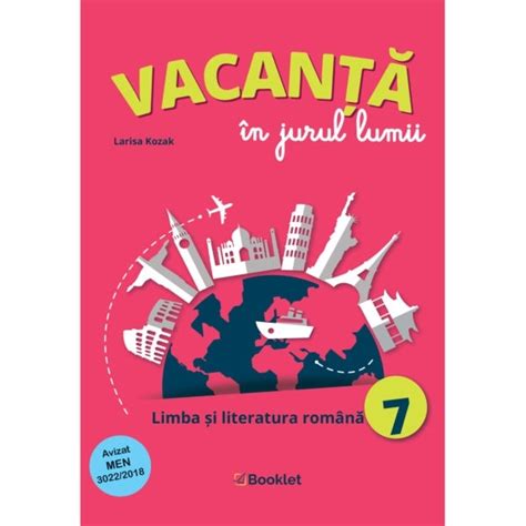 Vacanță în Jurul Lumii Limba și Literatura Română Clasa A Vi A