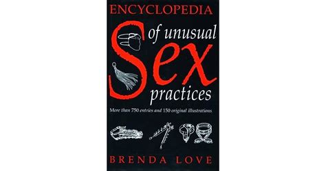 Encyclopedia Of Unusual Sex Practices By Brenda Love
