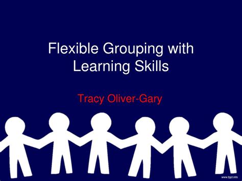 Ppt Flexible Grouping With Learning Skills Powerpoint Presentation