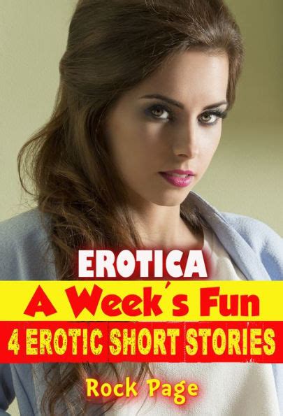 Erotica A Week S Fun Erotic Short Stories By Rock Page Ebook