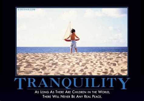 Tranquility Demotivational Posters Funny I Love To Laugh