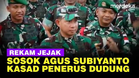 Profil Letjen Agus Subiyanto Eks Pengawal Jokowi Jebolan Kopassus