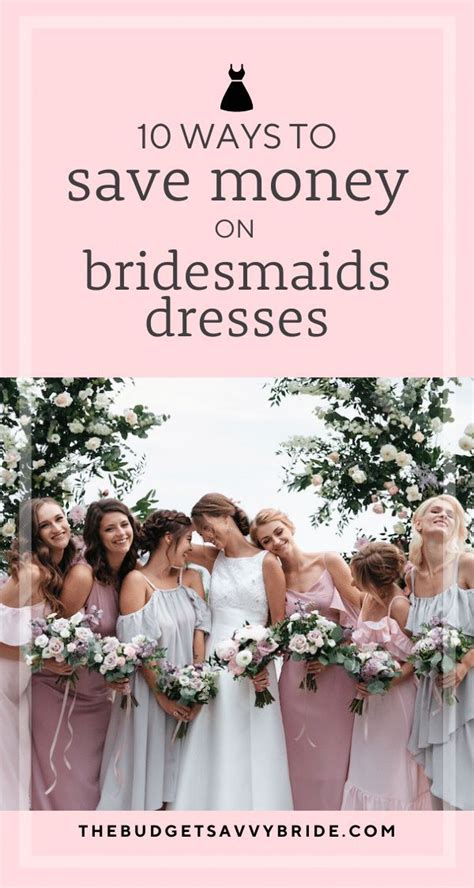 10 Ways To Save Money On Bridesmaids Dresses Bridesmaid Dresses
